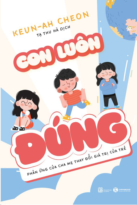 con luôn đúng - phản ứng của cha mẹ thay đổi giá trị của trẻ - Ảnh 2