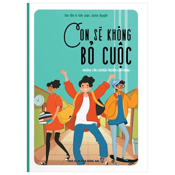 con sẽ không bỏ cuộc - những câu chuyện truyền cảm hứng