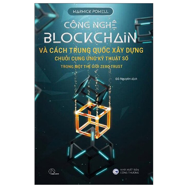 Công Nghệ Blockchain Và Cách Trung Quốc Xây Dựng Chuỗi Cung Ứng Kỹ Thuật Số Trong Một Thế Giới Zero Trust