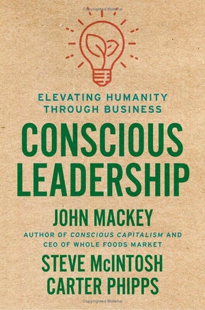 conscious leadership - elevating humanity through business (hardcover) - Ảnh 2
