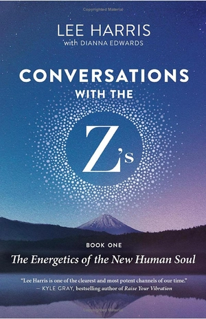conversations with the z's, book one: the energetics of the new human soul - Ảnh 2
