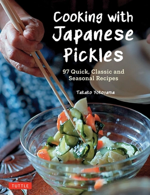 cooking with japanese pickles: 97 quick, classic and seasonal recipes - Ảnh 2