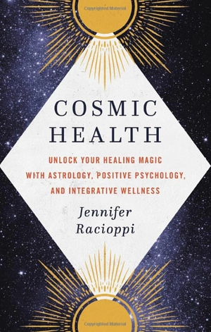 cosmic health: unlock your healing magic with astrology, positive psychology, and integrative wellness - Ảnh 2