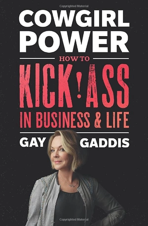 cowgirl power: how to kick ass in business and life - Ảnh 2