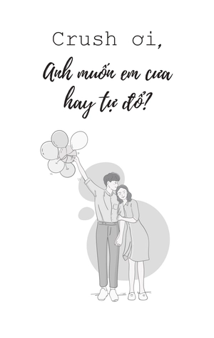 crush ơi, anh muốn em cưa hay tự đổ - Ảnh 4