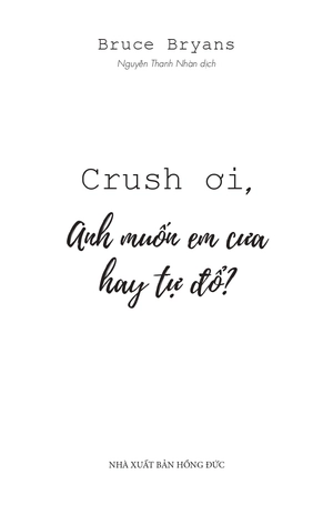 crush ơi, anh muốn em cưa hay tự đổ - Ảnh 6