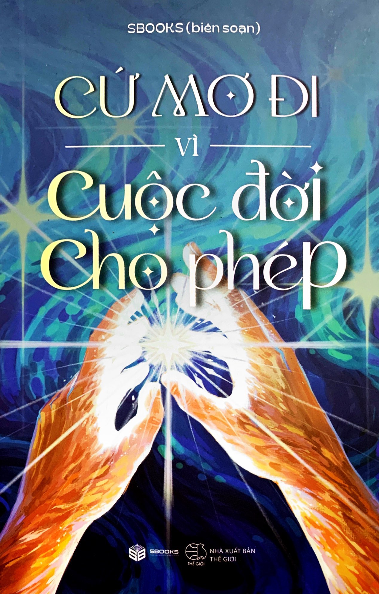 cứ mơ đi vì cuộc đời cho phép - Ảnh 2