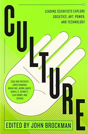 culture: leading scientists explore societies, art, power, and technology (best of edge series)
