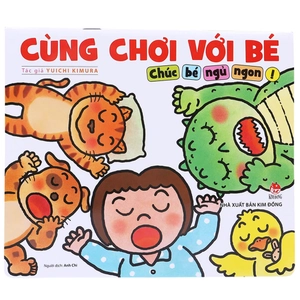 cùng chơi với bé - chúc bé ngủ ngon! (tái bản 2019) - Ảnh 2