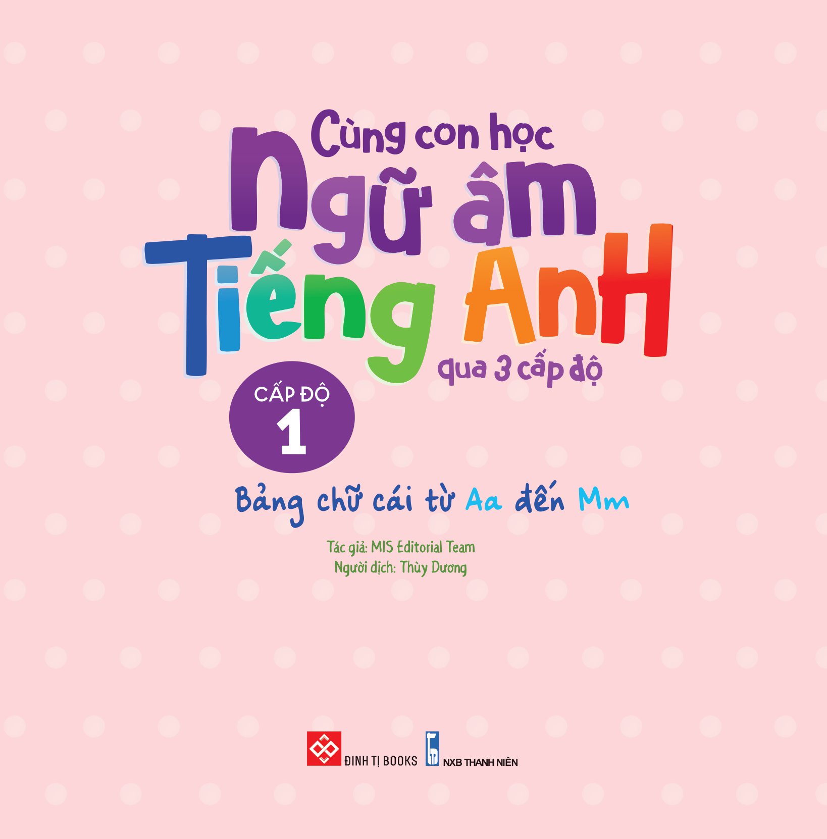 cùng con học ngữ âm tiếng anh qua 3 cấp độ - bảng chữ cái từ aa đến mm - Ảnh 2