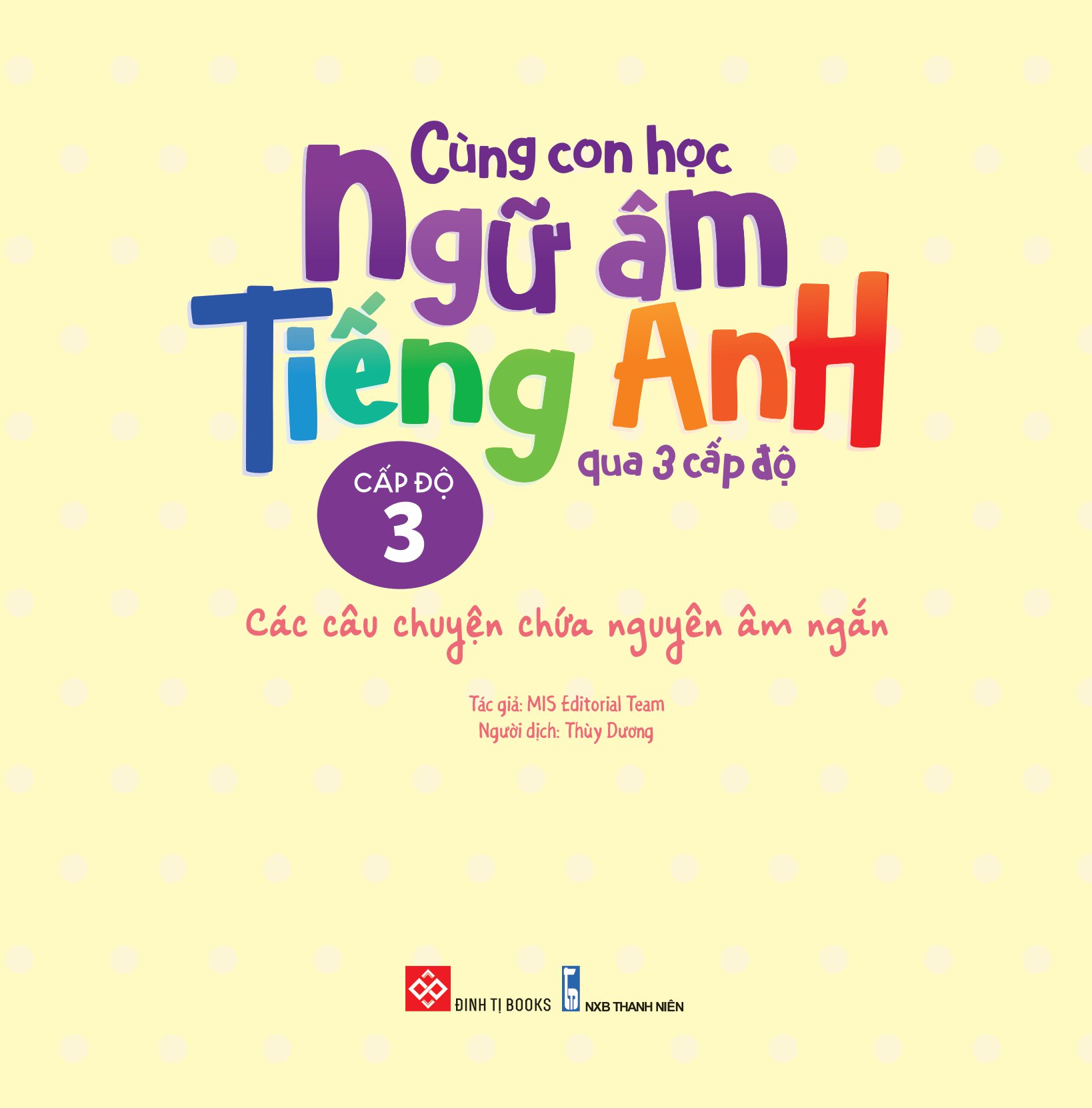 cùng con học ngữ âm tiếng anh qua 3 cấp độ - các câu chuyện chứa nguyên âm ngắn - Ảnh 2