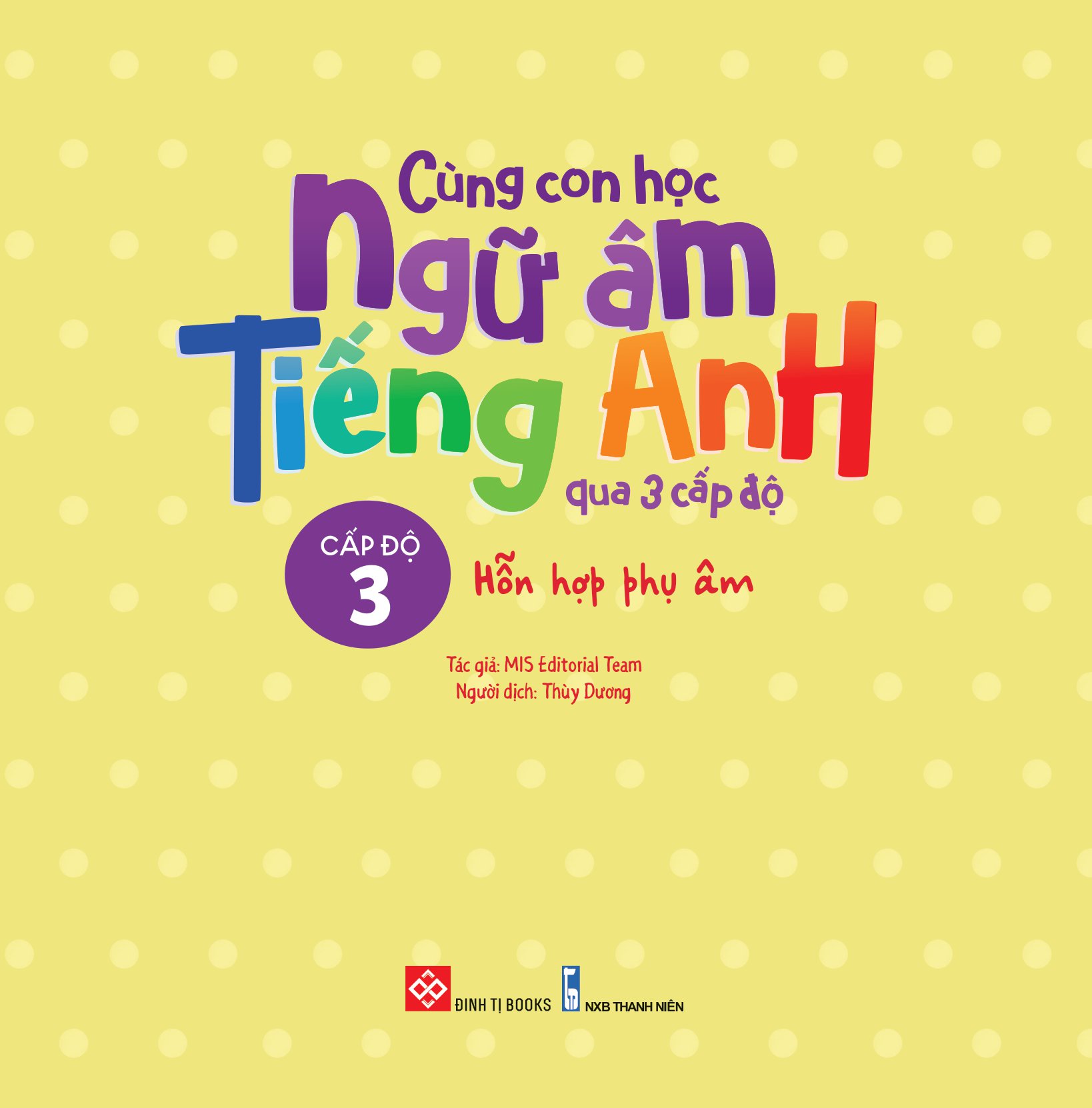 cùng con học ngữ âm tiếng anh qua 3 cấp độ - hỗn hợp phụ âm - Ảnh 2