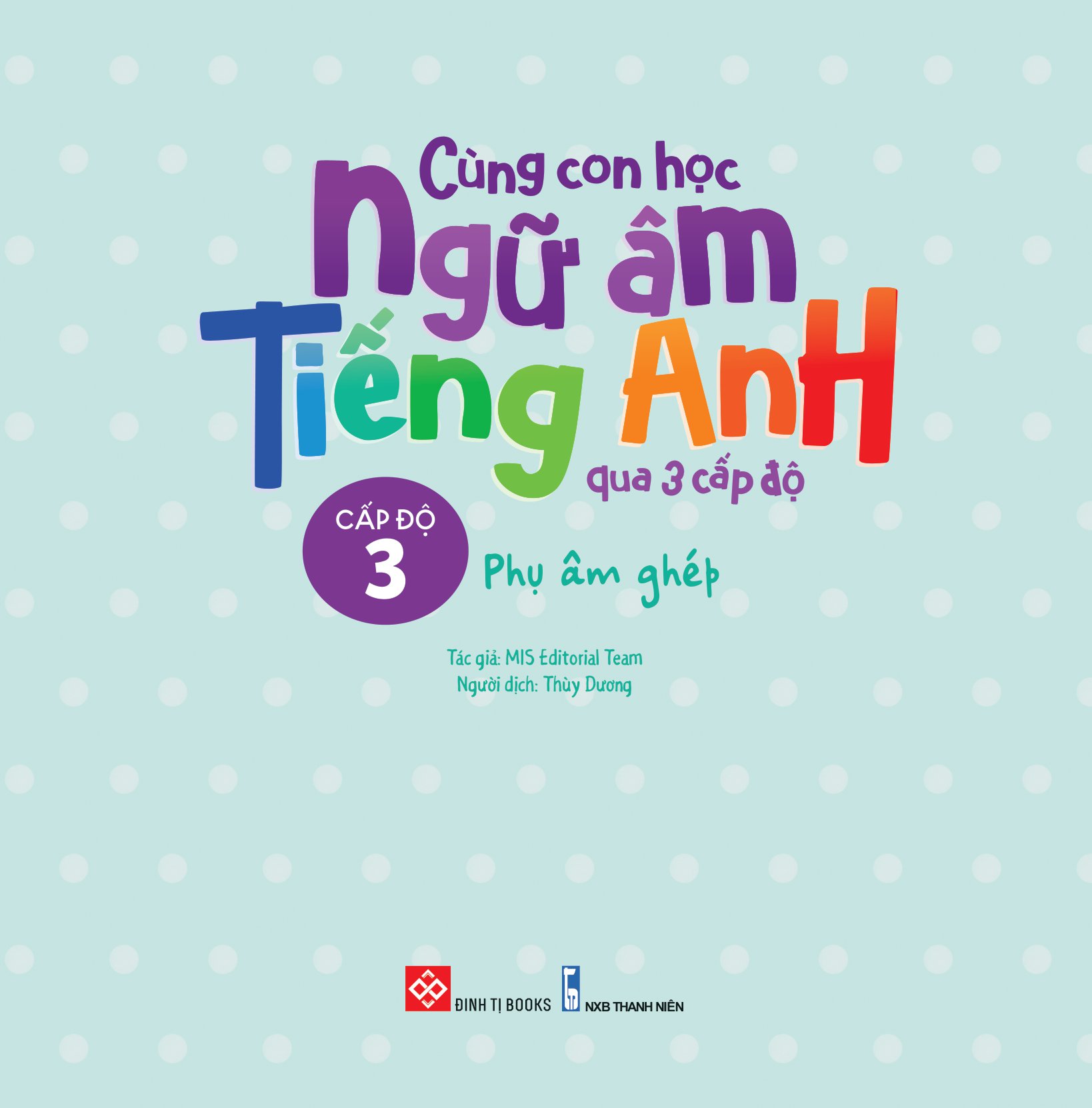cùng con học ngữ âm tiếng anh qua 3 cấp độ - phụ âm ghép - Ảnh 2