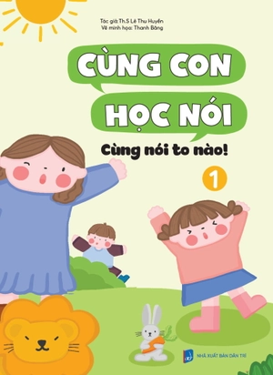 cùng con học nói 1 - cùng nói to nào - Ảnh 5