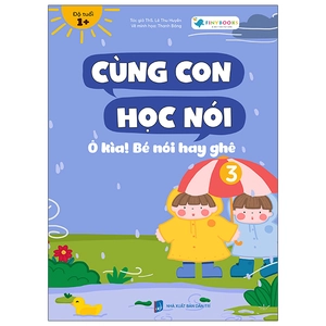 cùng con học nói 3 - ô kìa bé nói hay ghê - Ảnh 2