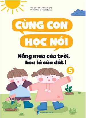 cùng con học nói 5 - nắng mưa của trời, hoa lá của đất! - Ảnh 5