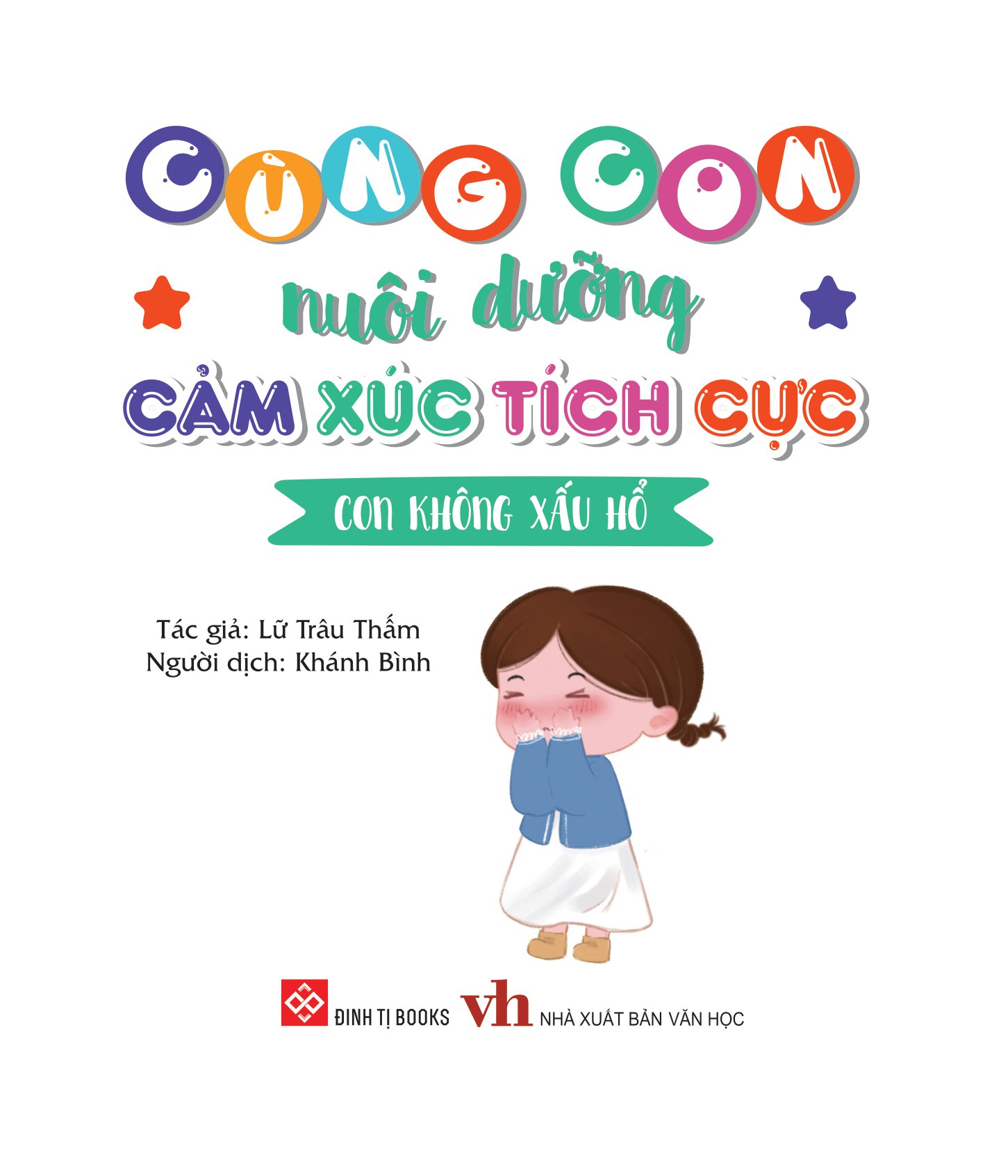 cùng con nuôi dưỡng cảm xúc tích cực - con không xấu hổ - Ảnh 2