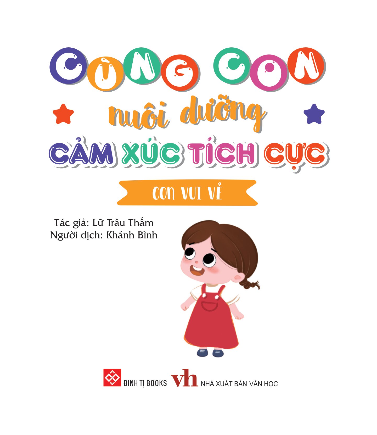 cùng con nuôi dưỡng cảm xúc tích cực - con vui vẻ - Ảnh 2