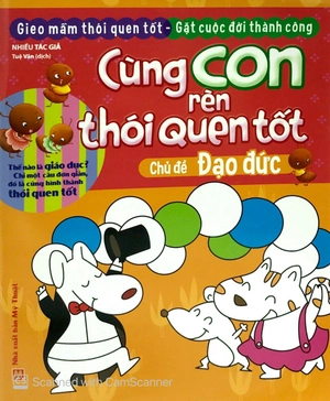 cùng con rèn thói quen tốt - chủ đề đạo đức (tái bản 2018) - Ảnh 2