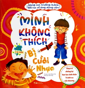 cùng con trưởng thành - bài học về lòng dũng cảm - mình không thích bị cười nhạo - Ảnh 2