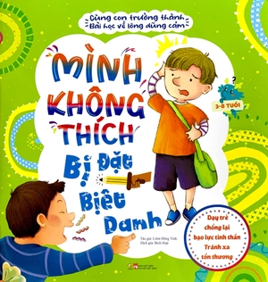 cùng con trưởng thành - bài học về lòng dũng cảm - mình không thích bị đặt biệt danh - Ảnh 2