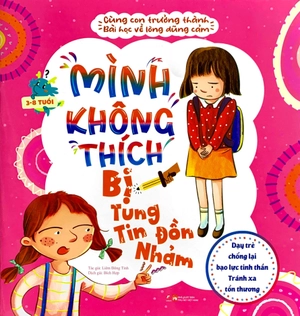 cùng con trưởng thành - bài học về lòng dũng cảm - mình không thích bị tung tin đồn nhảm - Ảnh 2
