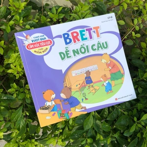 cùng con vượt qua cảm xúc tiêu cực tuổi mầm non - brett dễ nổi cáu - Ảnh 3