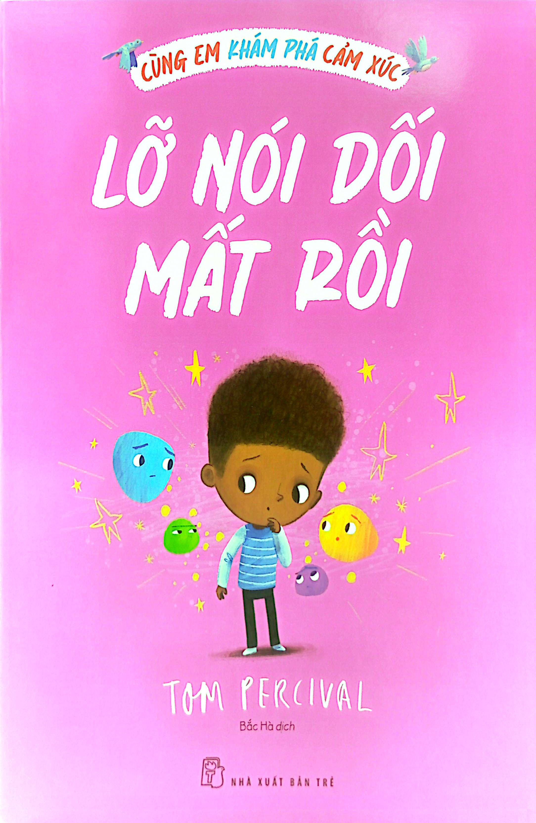 cùng em khám phá cảm xúc - lỡ nói dối mất rồi - Ảnh 2