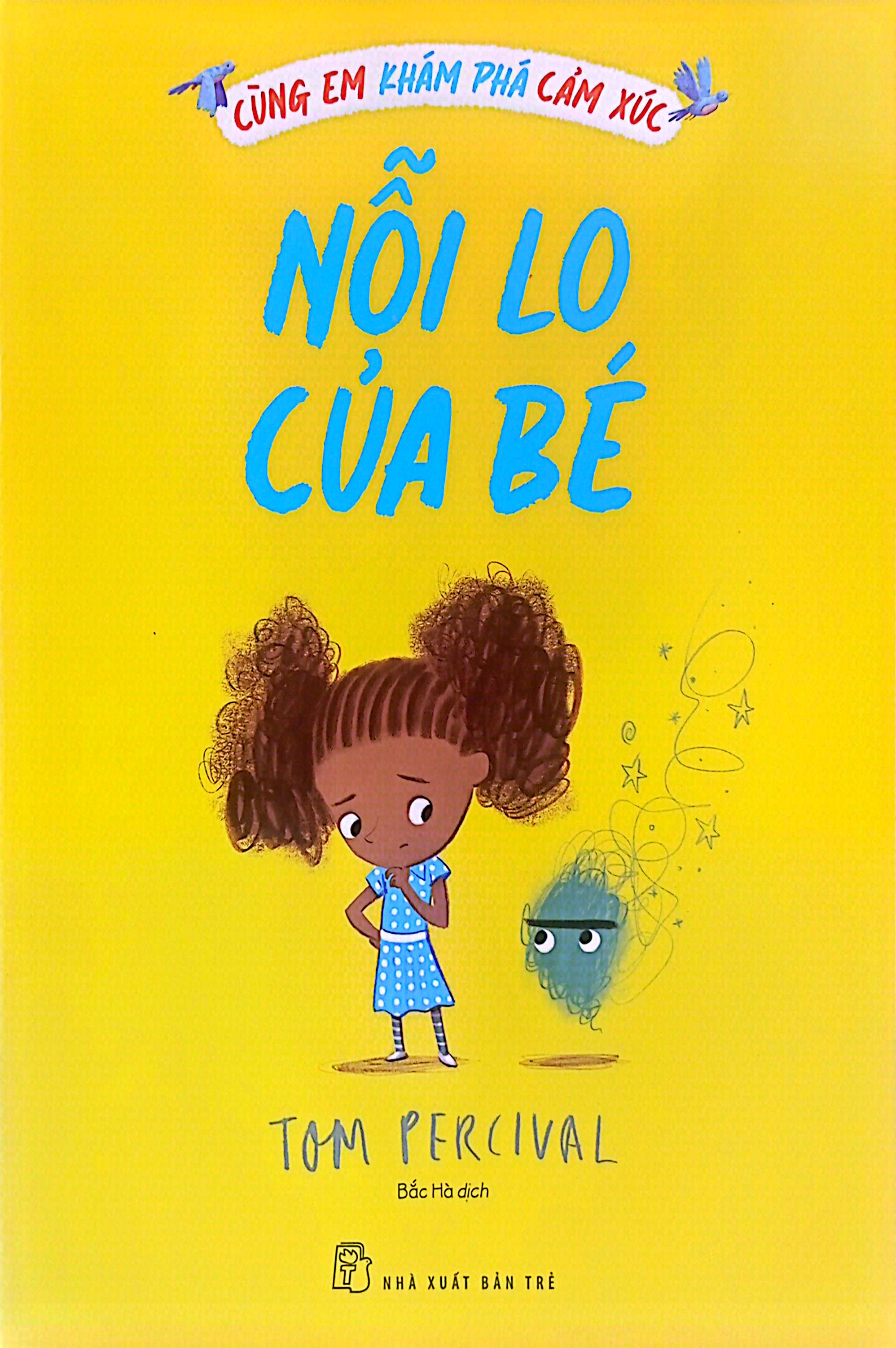 cùng em khám phá cảm xúc - nỗi lo của bé - Ảnh 2