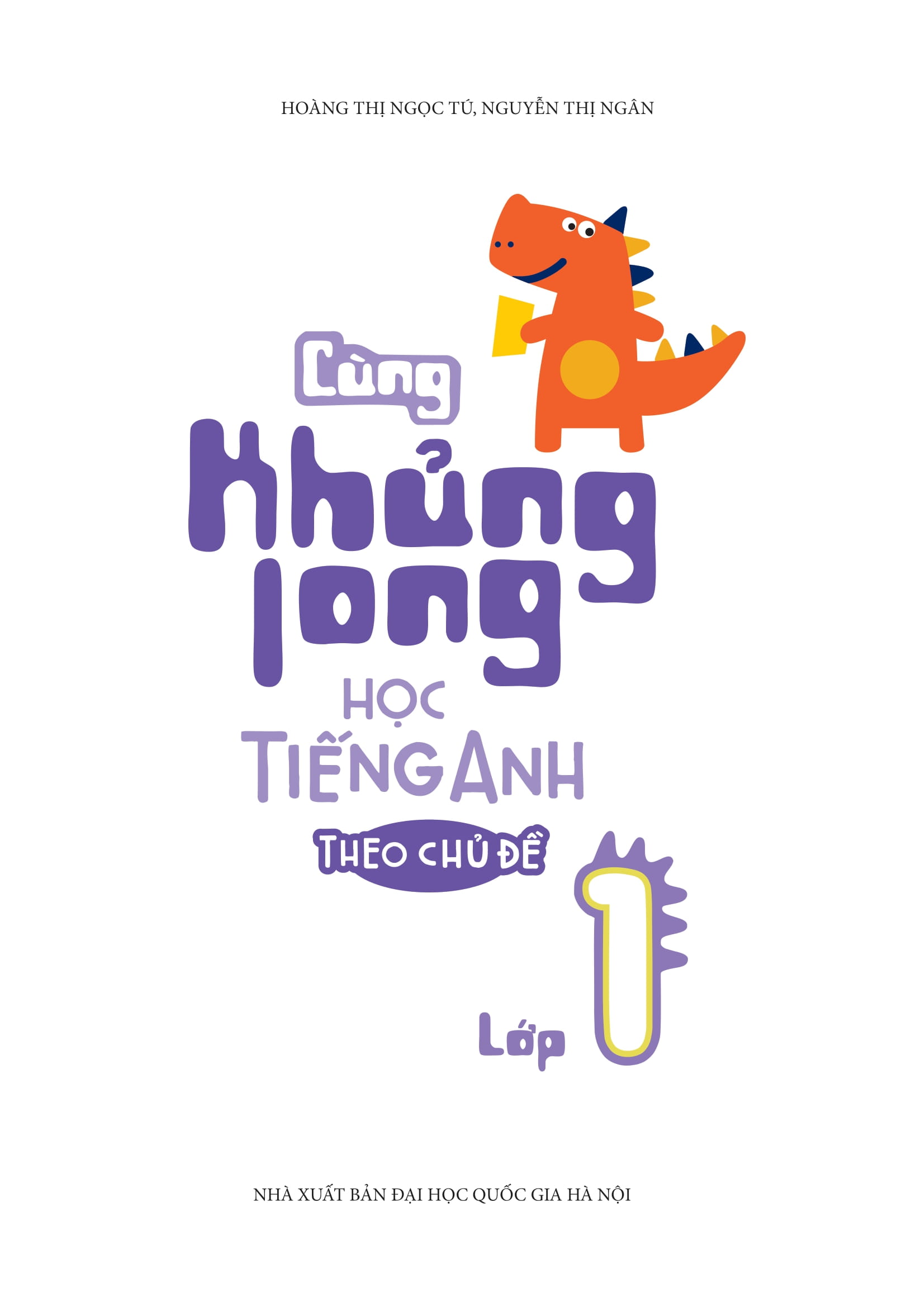 cùng khủng long học tiếng anh theo chủ đề - lớp 1 (phiên bản mới) - Ảnh 2