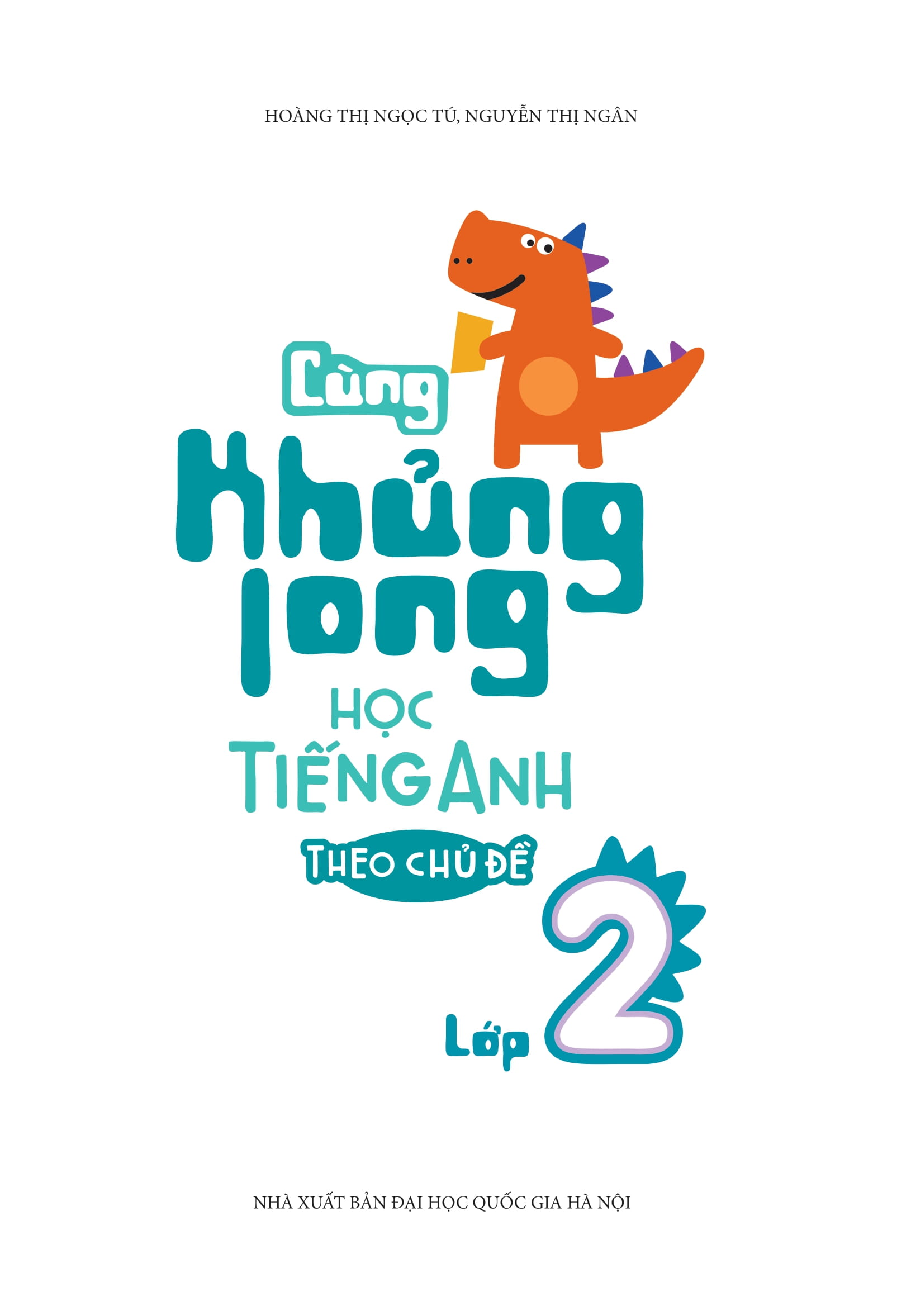 cùng khủng long học tiếng anh theo chủ đề - lớp 2 (phiên bản mới) - Ảnh 2