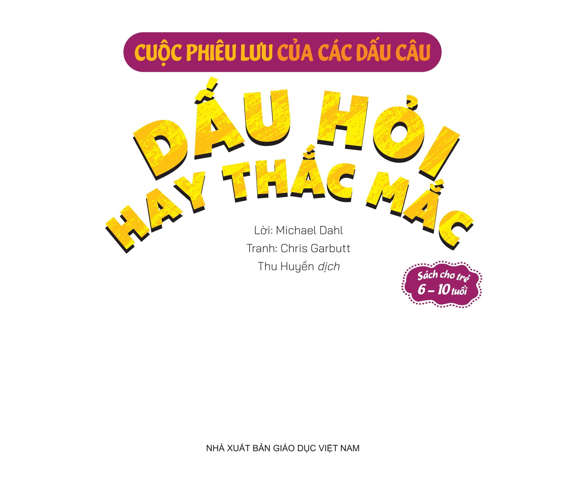 cuộc phiêu lưu của các dấu câu - dấu hỏi hay thắc mắc - Ảnh 2