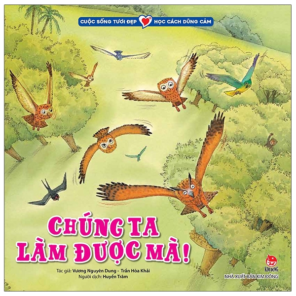 cuộc sống tươi đẹp - học cách dũng cảm - chúng ta làm được mà!