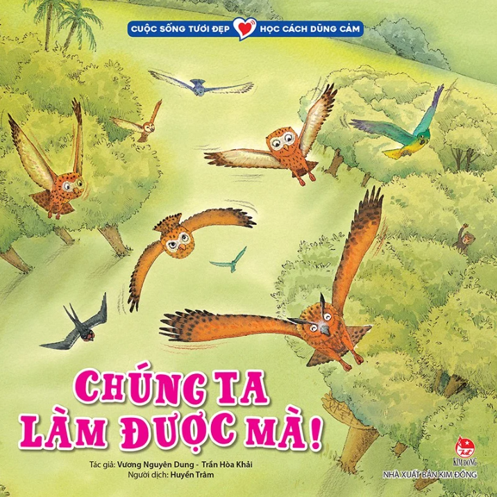 cuộc sống tươi đẹp - học cách dũng cảm - chúng ta làm được mà! - Ảnh 2