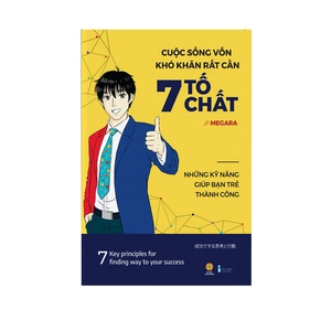 cuộc sống vốn khó khăn rất cần 7 tố chất - những kỹ năng giúp bạn trẻ thành công - Ảnh 2