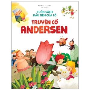 cuốn sách đầu tiên của tớ - truyện cổ andersen - Ảnh 2