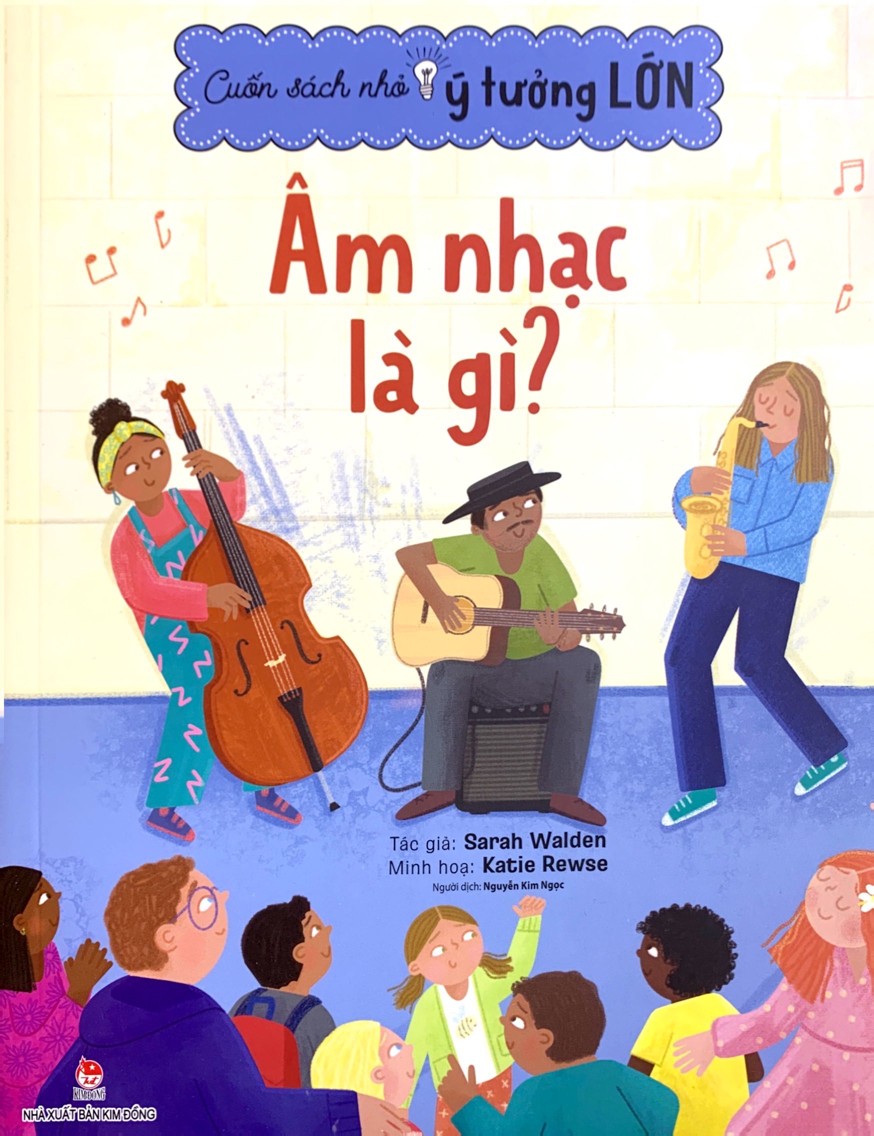 cuốn sách nhỏ, ý tưởng lớn - âm nhạc là gì? - Ảnh 3