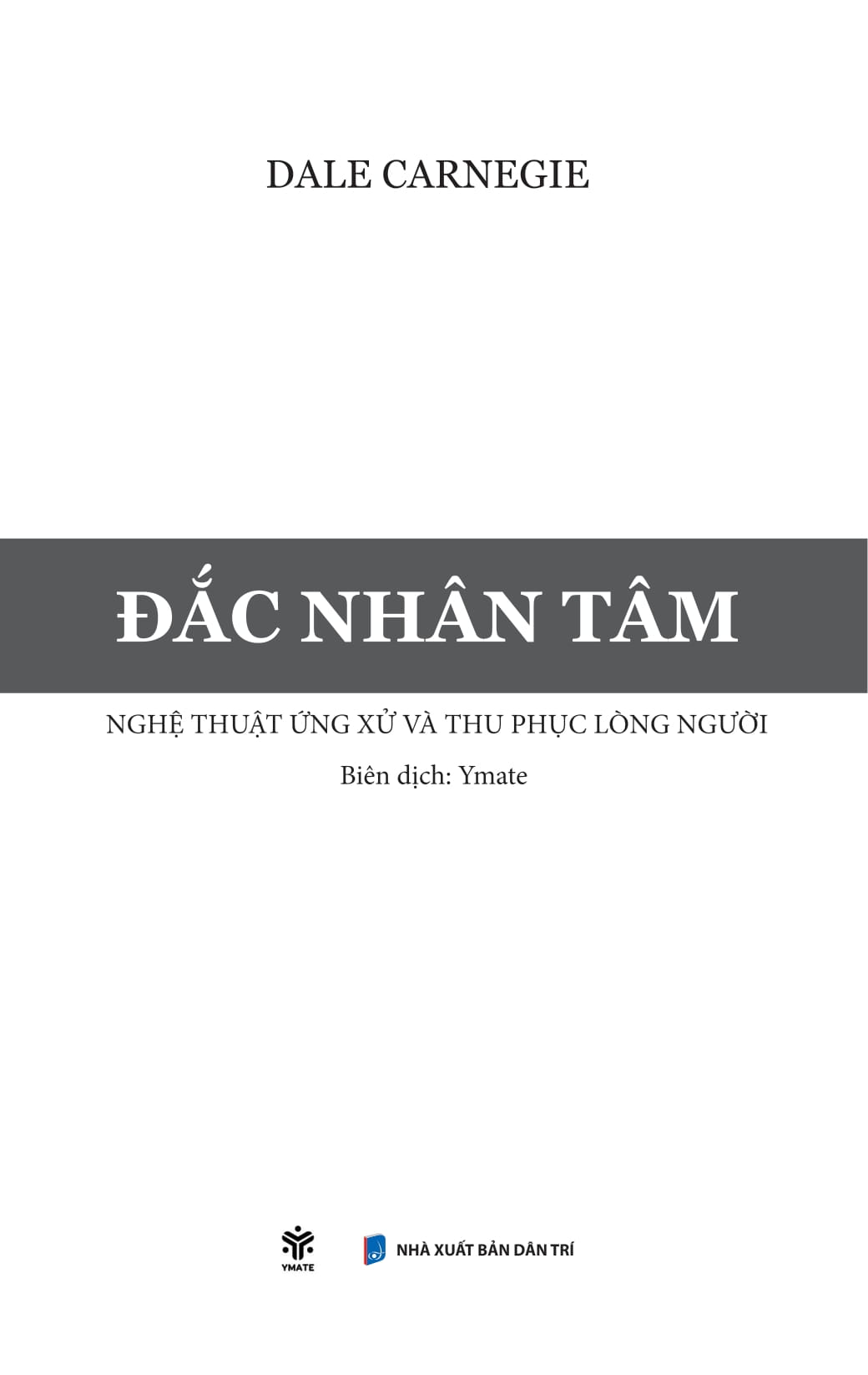 đắc nhân tâm - nghệ thuật ứng xử và thu phục lòng người - Ảnh 4