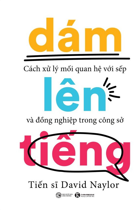 dám lên tiếng - cách xử lý mối quan hệ với sếp và đồng nghiệp trong công sở - Ảnh 2