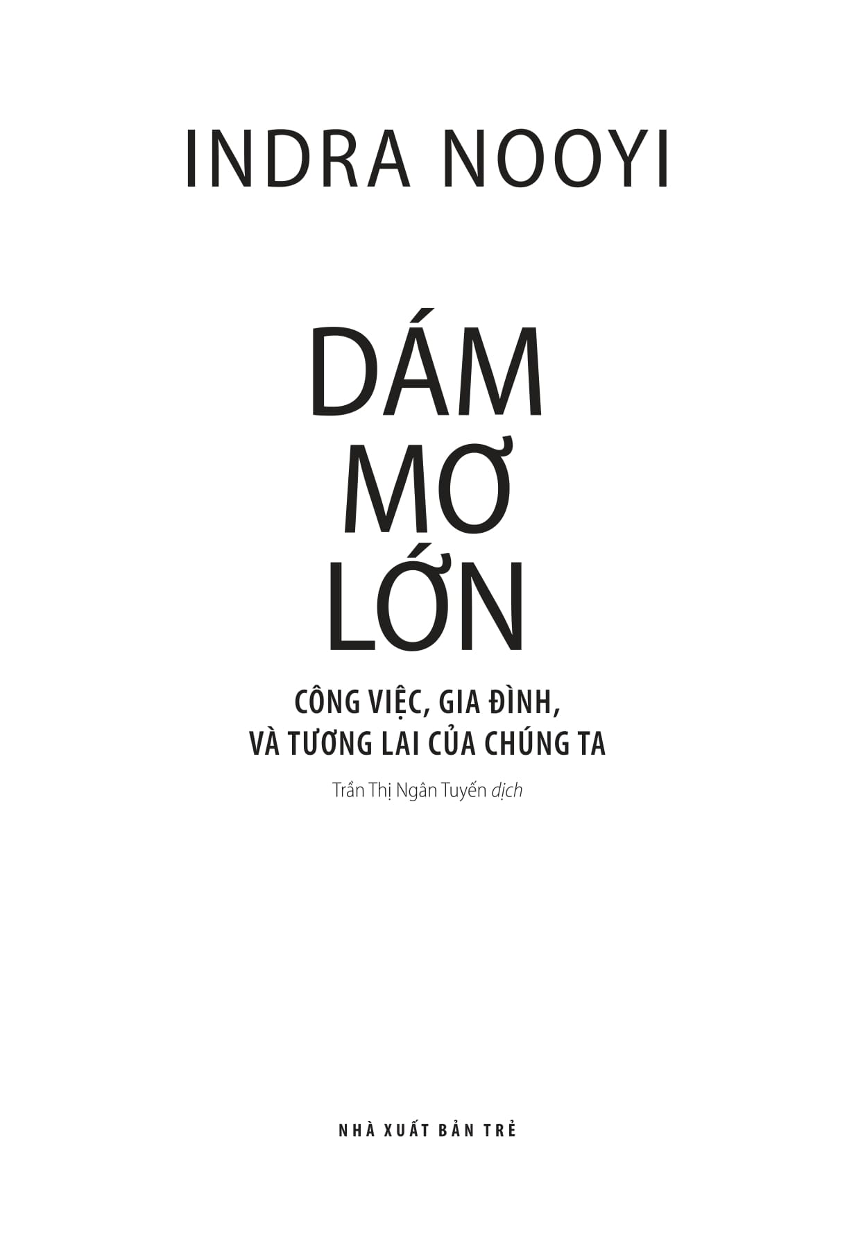 dám mơ lớn: công việc, gia đình, và tương lai của chúng ta - Ảnh 3