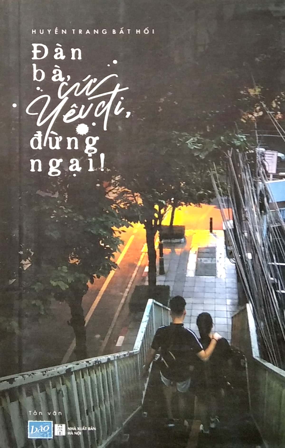 đàn bà, cứ yêu đi, đừng ngại! - Ảnh 2