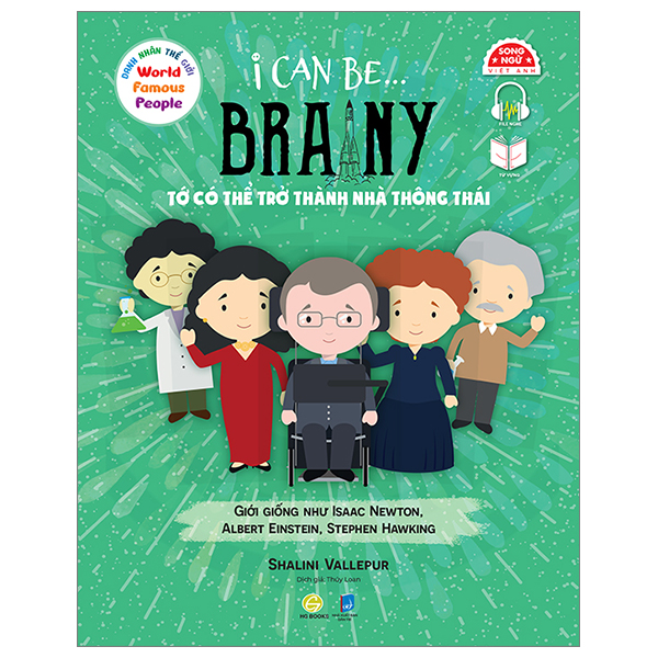 Danh Nhân Thế Giới - World Famous People - I Can Be Brainy - Tớ Có Thể Trở Thành Nhà Thông Thái - Song Ngữ Việt-Anh