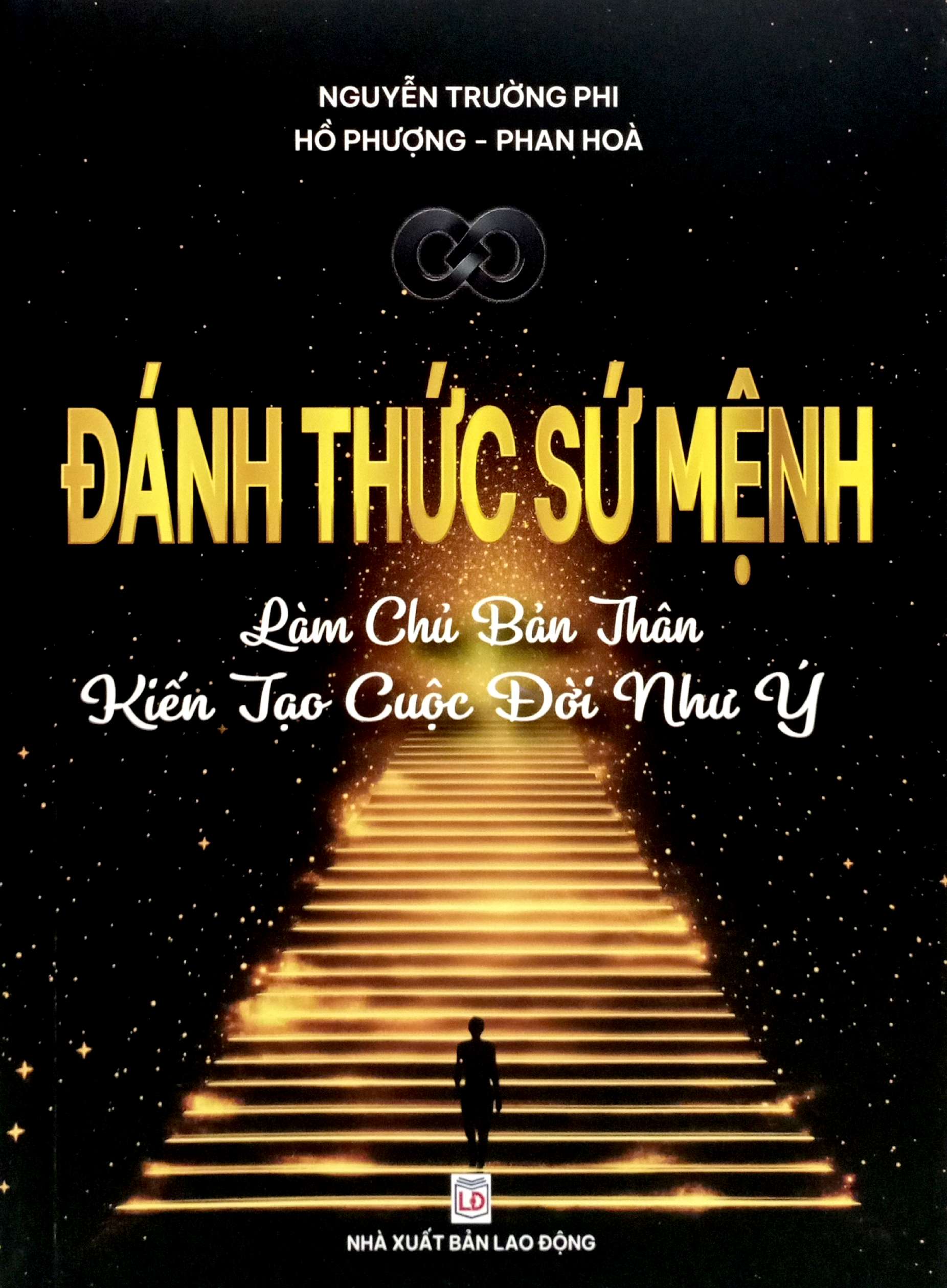 Đánh Thức Sứ Mệnh - Làm Chủ Bản Thân - Kiến Tạo Cuộc Đời Như Ý - Ảnh 2