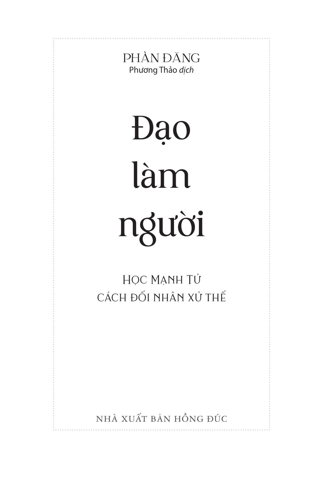 đạo làm người - học mạnh tử cách đối nhân xử thế - Ảnh 4
