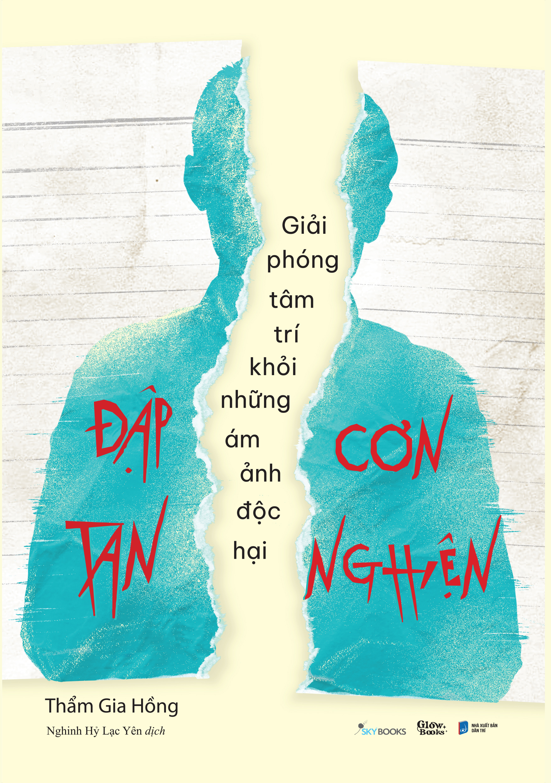 đập tan cơn nghiện - giải phóng tâm trí khỏi những ám ảnh độc hại - Ảnh 2