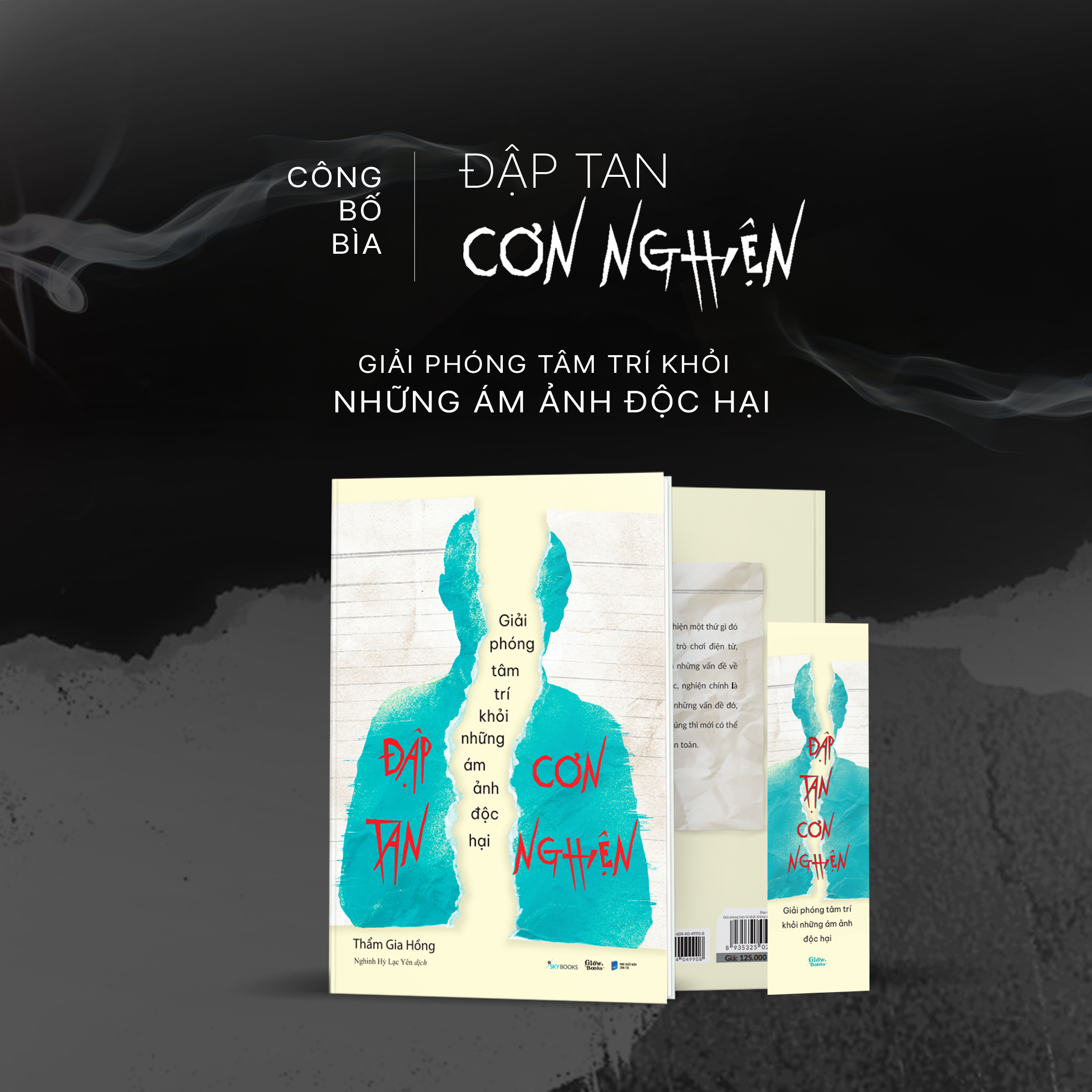 đập tan cơn nghiện - giải phóng tâm trí khỏi những ám ảnh độc hại - Ảnh 5