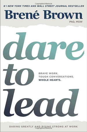 dare to lead: brave work. tough conversations. whole hearts. - Ảnh 2