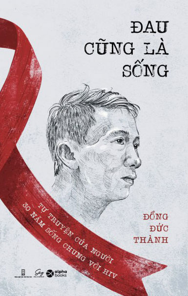 đau cũng là sống - tự truyện của người 30 năm sống chung với hiv - Ảnh 2