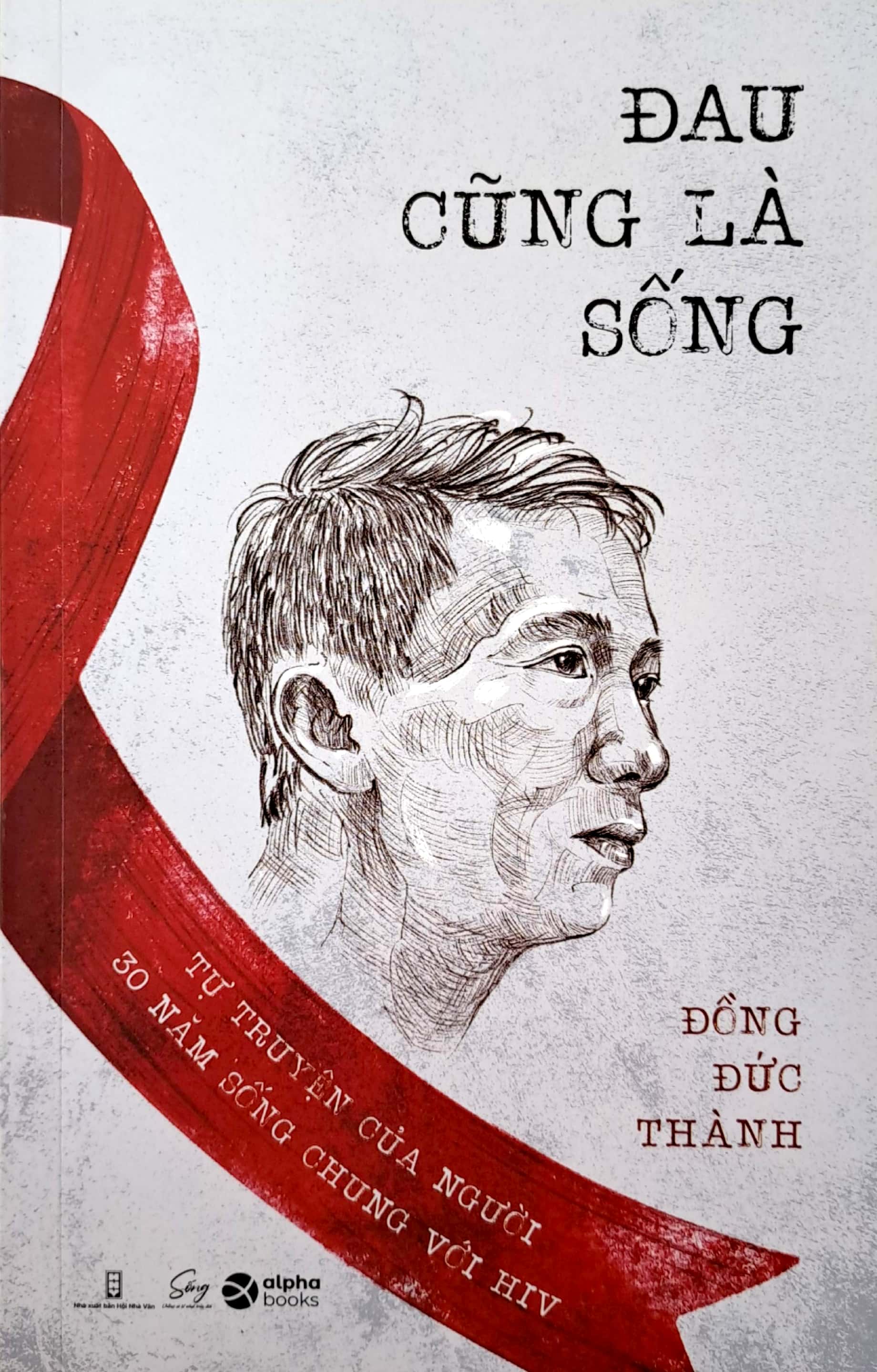 đau cũng là sống - tự truyện của người 30 năm sống chung với hiv - Ảnh 3