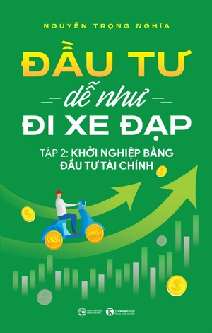 đầu tư dễ như đi xe đạp - tập 2 - khởi nghiệp bằng đầu tư tài chính - Ảnh 2